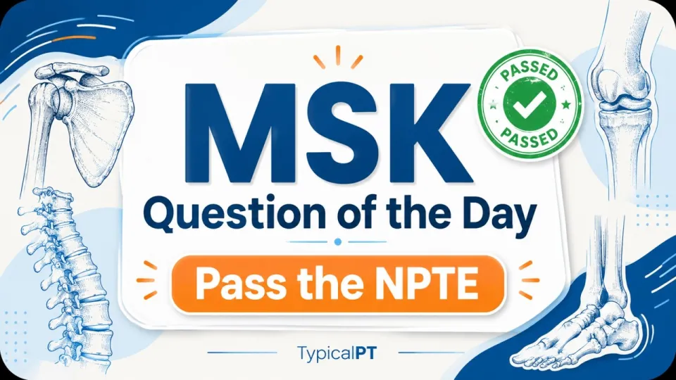 Free NPTE Practice Questions Help You Master Physical Therapy Board Exam Prep with Confidence